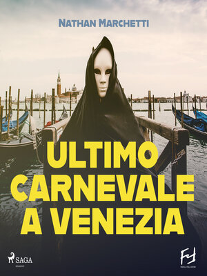 cover image of Ultimo carnevale a Venezia. Un'indagine per il commissario Enzo Fellini